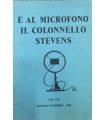 è al microfono il colonnello Stevens. Vol. VII