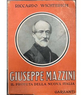 Giuseppe Mazzini. Il profeta della nuova Italia