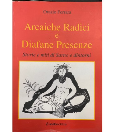 Arcaiche Radici e Diafane Presenze.