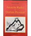 Arcaiche Radici e Diafane Presenze.