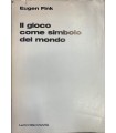 Il gioco come simbolo del mondo.