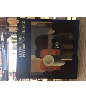 Le Corbusier pittore e scultore