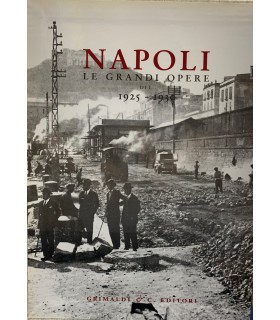 Napoli. Le grandi opere del 1925-1930.