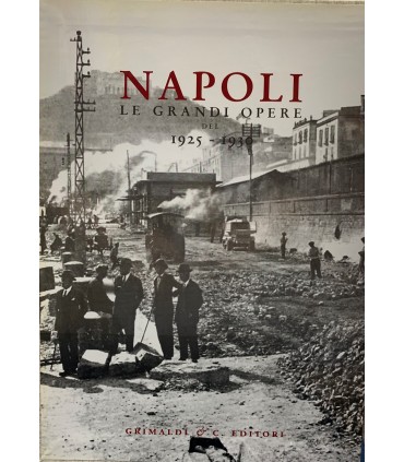 Napoli. Le grandi opere del 1925-1930.