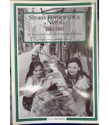 Storia fotografica di Napoli. 1985-1993.