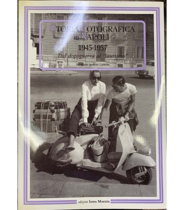 Storia fotografica di Napoli. 1945-1957.