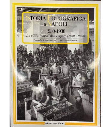 Storia fotografica di Napoli. 1930-1938.