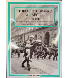 Storia fotografica di Napoli. 1939-1944.