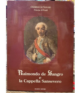 Raimondo de Sangro e la Cappella di Sansevero.