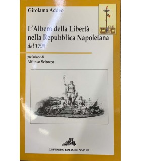 L'Albero della Libertà nella Repubblica Napoletana del 1799.