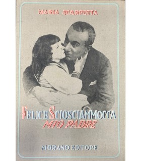 Felice Sciosciammocca mio padre.
