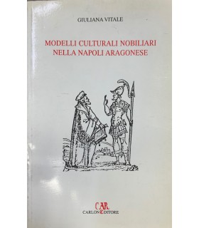 Modelli culturali nobiliari nella Napoli aragonese.