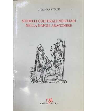 Modelli culturali nobiliari nella Napoli aragonese.