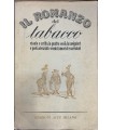 Il romanzo del tabacco vissuto e scritto in quattro secoli, da navigatori e poeti, scienziati e cronisti, umoristi e narratori.