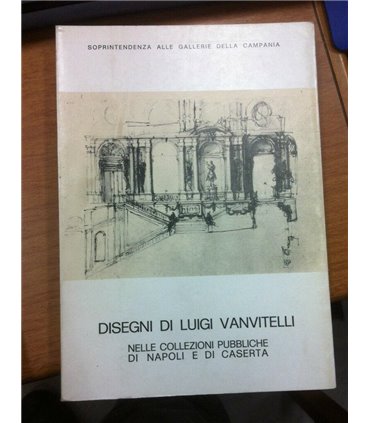 Disegni di Luigi Vanvitelli nelle collezioni pubbliche di Napoli e Caserta