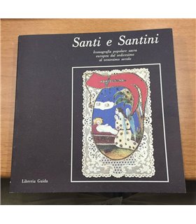 Santi e Santini. Iconografia popolare sacra europea dal sedicesimo al ventesimo secolo