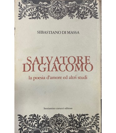 Salvatore Di Giacomo. La poseia d'amore ed altri studi.