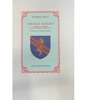 Nicola Fasulo. Ministro e martire della repubblica napoletana.