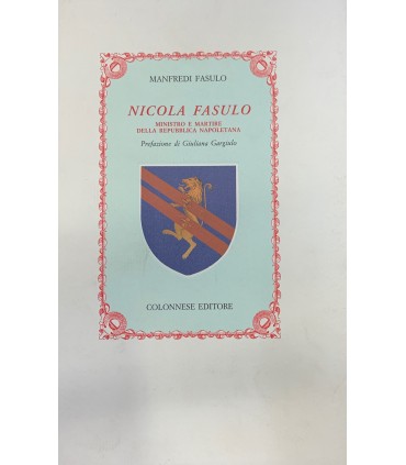 Nicola Fasulo. Ministro e martire della repubblica napoletana.