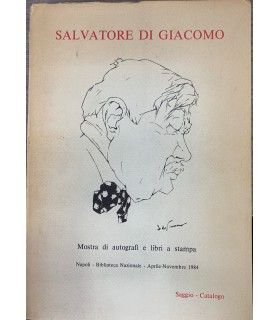 Salvatore Di Giacomo. Mostra di autografi e libri a stampa.