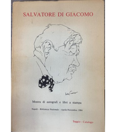 Salvatore Di Giacomo. Mostra di autografi e libri a stampa.