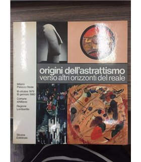 Origini dell'astrattattismo verso altri orizzonti del reale