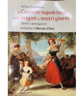 La canzone napoletana dalle origini ai giorni nostri. Storia e protagonisti.