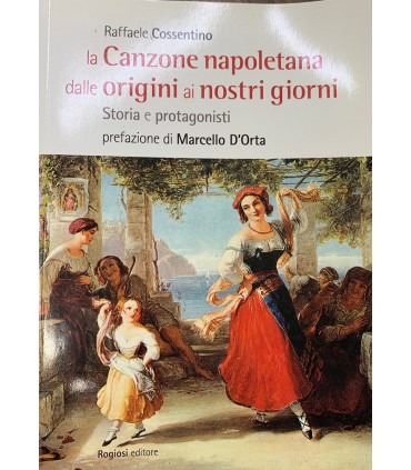 La canzone napoletana dalle origini ai giorni nostri. Storia e protagonisti.