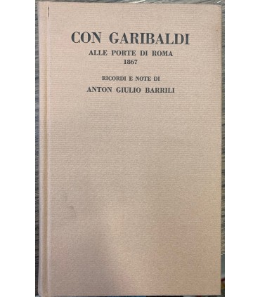 Con Garibaldi alle porte di Roma 1867.