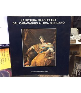 La pittura napoletana dal Caravaggio a Luca Giordano