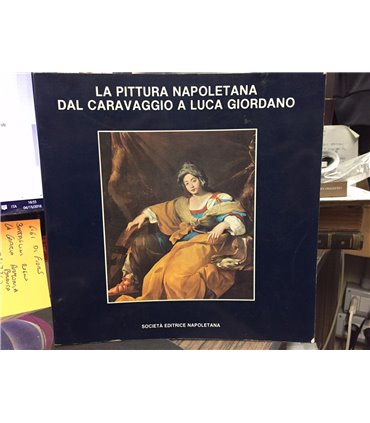 La pittura napoletana dal Caravaggio a Luca Giordano