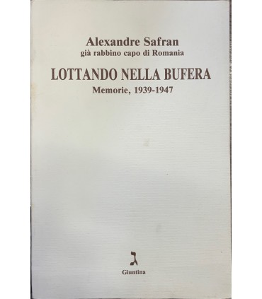 Lottando nella bufera. Memorie, 1939-1947.