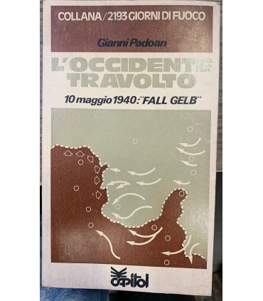 L'occidente travolto. 10 maggio 1940: Fall Gelb.