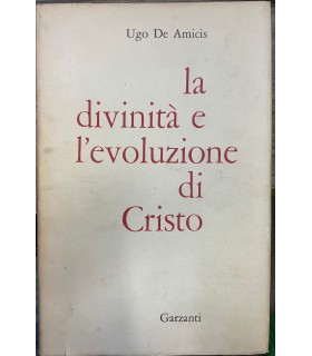 La divinità e l'evoluzione di Cristo.
