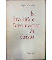 La divinità e l'evoluzione di Cristo.
