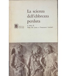 La scienza dell'ebbrezza perduta.