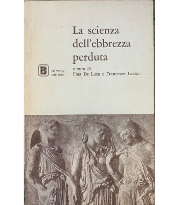La scienza dell'ebbrezza perduta.
