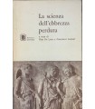 La scienza dell'ebbrezza perduta.
