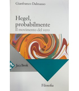 Hegel, probabilmente. Il movimento del vero.