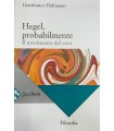 Hegel, probabilmente. Il movimento del vero.
