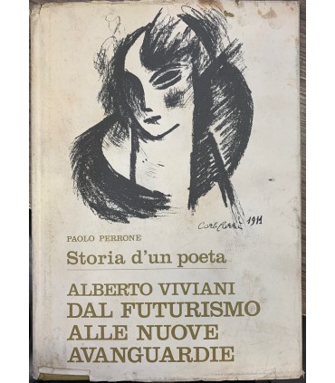 Storia d'un poeta. Alberto Viviani dal futurismo alle nuove avanguardie.