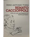 Renato Caccioppoli. Vita di un matematico napoletano.