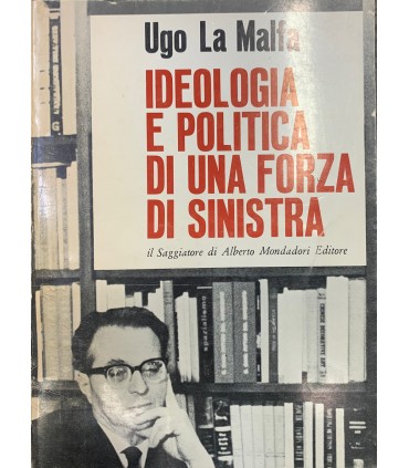 Ideologia e politica di una forza di Sinistra,