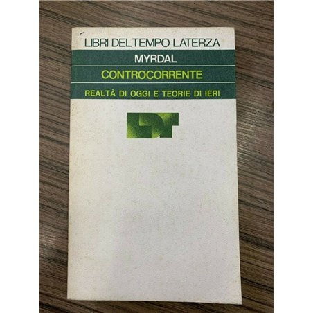 Controcorrente. Realtà di oggi e teorie di ieri