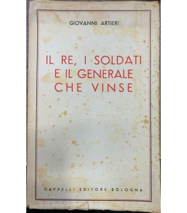 I re, i soldati e il generale che vinse.