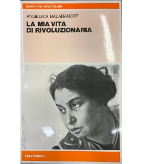 La mia vita di rivoluzionaria.