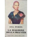 La ragione della mia vita.