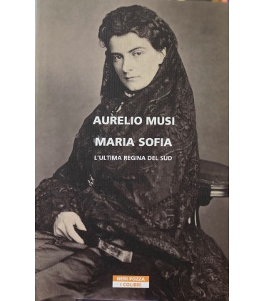 Maria Sofia. L'ultima regina del Sud.