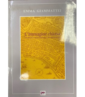 L'immagine chiusa. Percorsi della cultura napoletana dell'ottonovecento.