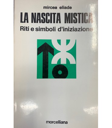La nascita mistica. Riti e simboli d'iniziazione.